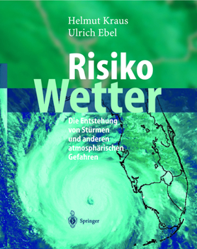 Hardcover Risiko Wetter: Die Entstehung Von Sturmen Und Anderen Atmospharischen Gefahren [German] Book