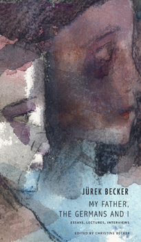 Hardcover My Father, the Germans and I: Essays, Lectures, Interviews Book