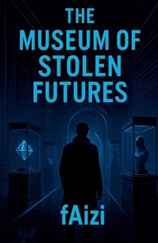 Paperback The Museum of Stolen Futures Book