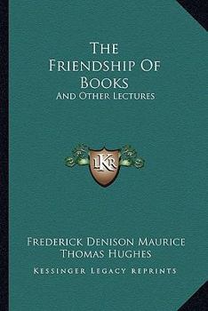 The Friendship of Books and Other Lectures