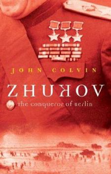 Hardcover Zhukov: The Conqueror of Berlin Book