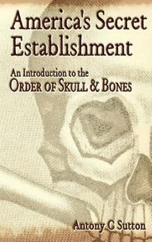 Paperback America's Secret Establishment: An Introduction to the Order of Skull & Bones Book