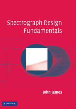 Hardcover Spectrograph Design Fundamentals Book