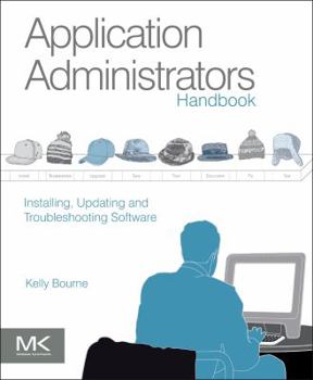 Paperback Application Administrators Handbook: Installing, Updating and Troubleshooting Software Book