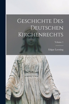 Paperback Geschichte Des Deutschen Kirchenrechts; Volume 1 Book