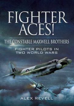 Hardcover Fighter Aces! The Constable Maxwell Brothers: Fighter Pilots in Two World Wars Book