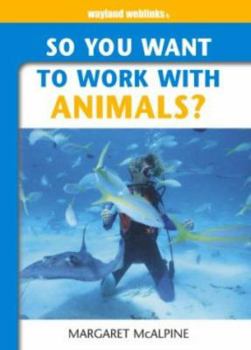 Hardcover So You Want to Work With Animals? Book