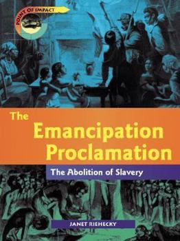 Paperback The Emancipation Proclamation: The Abolition of Slavery (Point of Impact) Book