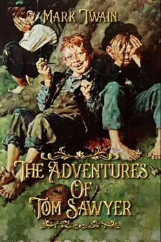 Paperback The Adventures of Tom Sawyer: Complete With 130 Original Illustrations Book