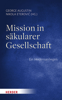 Mission in Sakularer Gesellschaft: Ein Herzensanliegen (German Edition)