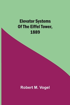 Paperback Elevator Systems of the Eiffel Tower, 1889 Book