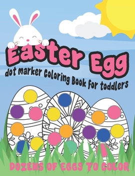 Paperback Easter Egg Dot Marker Coloring Book for Toddlers: Easter Dot Marker Activity Book Full of Dozens of Eggs Book