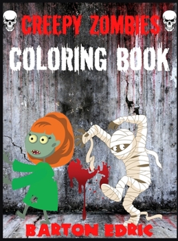 Creepy Zombies Coloring Book: Stress Relief Zombie lover Coloring Pages