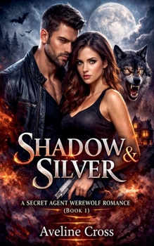 Paperback Shadow & Silver: A Secret Agent Werewolf Romance Saga- Book #1 Book