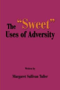 Paperback The "Sweet" Uses of Adversity Book