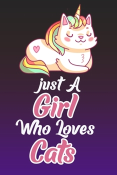 Just A Girl Who Loves Cats: Lined Notebook For cat lovers, 6x9 Ruled Journal For Girls, women, Boys and Kids who loves cats