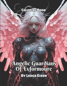 Paperback Angelic Guardians Of Evformoure Coloring Book