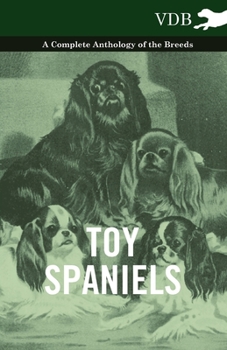 Hardcover Toy Spaniels - A Complete Anthology of the Breeds Book