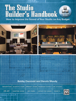 Paperback The Studio Builder's Handbook: How to Improve the Sound of Your Studio on Any Budget, Book & Online Video/Pdfs Book