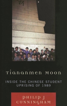 Hardcover Tiananmen Moon: Inside the Chinese Student Uprising of 1989 (Asian Voices) Book