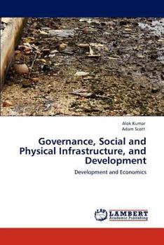 Paperback Governance, Social and Physical Infrastructure, and Development Book