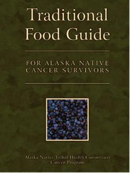 Spiral-bound Traditional Food Guide for Alaska Native Cancer Survivors Book