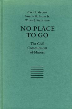 Hardcover No Place to Go: The Civil Commitment of Minors Book