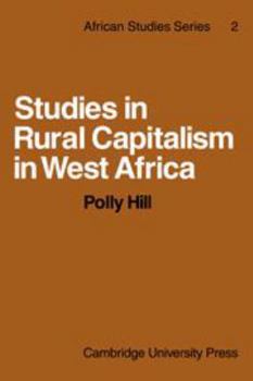 Hardcover Studies in Rural Capitalism in West Africa (African Studies, Series Number 2) Book