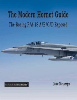 Perfect Paperback The Modern Hornet Guide: The Boeing F/A-18 A/B/C/D Exposed Book