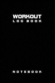 Workout Log Book Notebook: black Lined notebook Journal to Write Simple and elegant. 120 pages,high quality cover and (6 x 9) inches in size, ... Fitness Log Books, Workout Log Books For Men