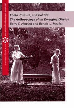 Paperback Ebola, Culture, and Politics: The Anthropology of an Emerging Disease Book