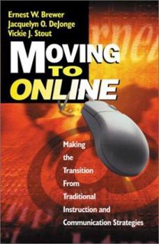 Paperback Moving to Online: Making the Transition from Traditional Instruction and Communication Strategies Book