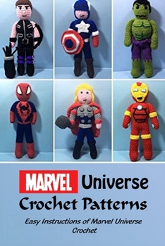 Paperback Marvel Universe Crochet Patterns: Easy Instructions of Marvel Universe Crochet: Superhero Crochet Patterns Book