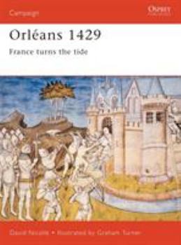 Orléans 1429: France turns the tide (Campaign) - Book #94 of the Osprey Campaign