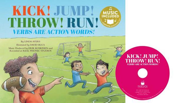 Library Binding Kick! Jump! Throw! Run!: Verbs Are Action Words! Book