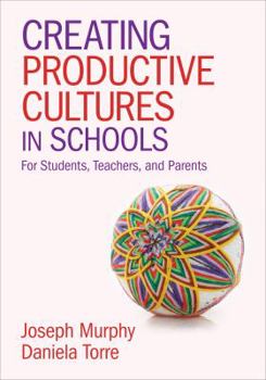 Paperback Creating Productive Cultures in Schools: For Students, Teachers, and Parents Book