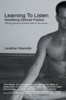 Paperback Learning to Listen: Simplifying Spiritual Practice Book