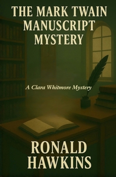 The Mark Twain Manuscript Mystery (The Clara Whitmore Mysteries)