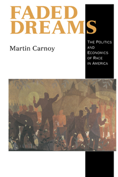 Paperback Faded Dreams: The Politics and Economics of Race in America Book
