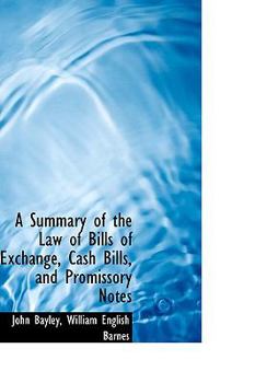 A Summary of the Law of Bills of Exchange, Cash Bills, and Promissory Notes