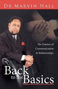 Paperback Back to the Basics: The Essence of Communication in Relationships Book