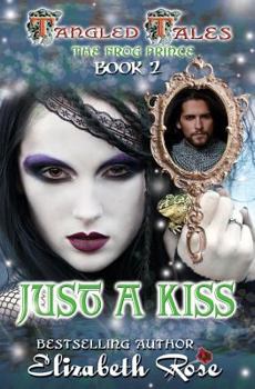 Just A Kiss: - Book #2 of the Tangled Tales