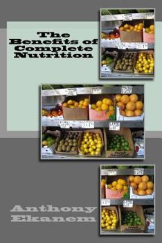 Paperback The Benefits of Complete Nutrition Book
