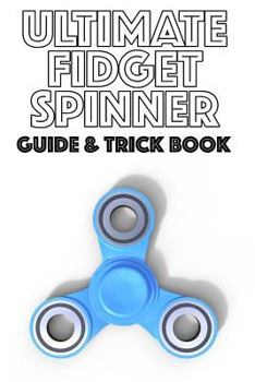 Paperback Ultimate Fidget Spinner Guide & Trick Book