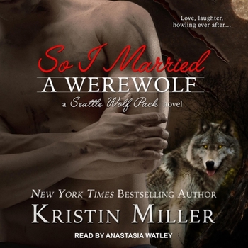 So I Married a Werewolf - Book #3 of the Seattle Wolf Pack