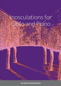 Paperback Inosculations for Cello and Paino Book