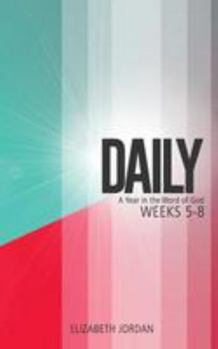 Paperback Daily: A Year in the Word of God: Weeks 5-8 Book