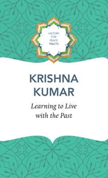 Hardcover Learning to Live with the Past Book