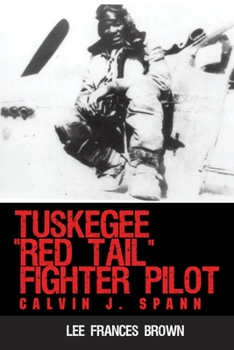 Paperback Tuskegee "Red Tail" Fighter Pilot: Calvin J. Spann Book