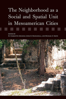 Paperback The Neighborhood as a Social and Spatial Unit in Mesoamerican Cities Book